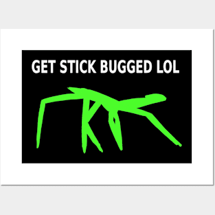 Get Stick Bugged LOL Posters and Art